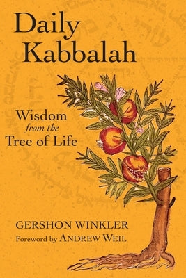Daily Kabbalah: Wisdom from the Tree of Life by Winkler, Gershon
