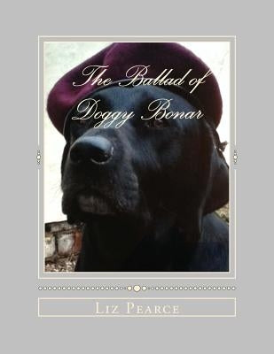 The Ballad of Doggy Bonar: One Dog's Struggle for the Greater Good by Orso, @Naughty