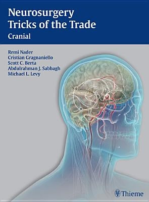 Neurosurgery Tricks of the Trade - Cranial: Cranial by Nader, Remi
