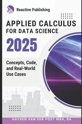 Applied Calculus for Data Science by Van Der Post, Hayden