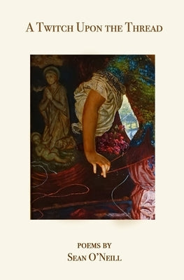 A Twitch Upon the Thread by O'Neill, Sean