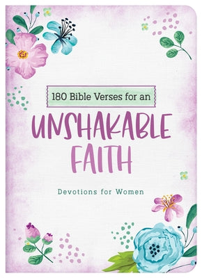 180 Bible Verses for an Unshakable Faith: Devotions for Women by Scott, Carey