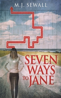 Seven Ways To Jane by Sewall, M. J.