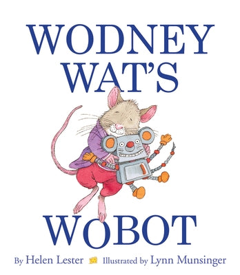 Wodney Wat's Wobot by Lester, Helen