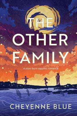 The Other Family: A slow-burn sapphic romance by Blue, Cheyenne