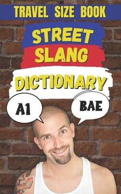Street Slang Dictionary: Your Ultimate Guide to the Language of the Streets by Fun, Slang