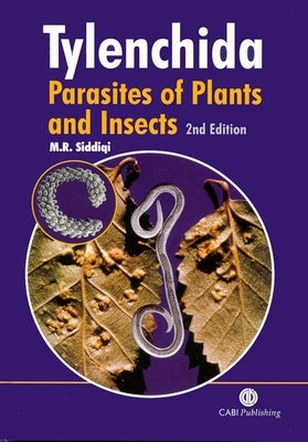 Tylenchida: Parasites of Plants and Insects, 2nd Edition by Rafiq Siddiqi, Mohammad