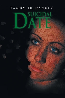 Suicidal Date by Dancey, Sammy Jo