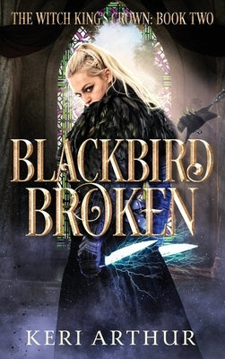 Blackbird Broken by Arthur, Keri