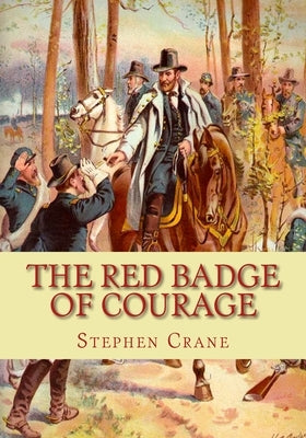 The Red Badge of Courage by Crane, Stephen