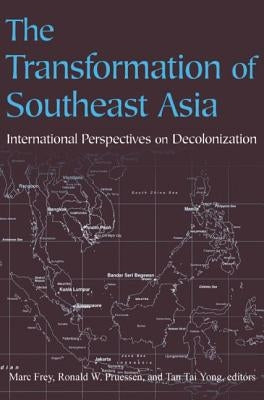 The Transformation of Southeast Asia by Frey, Marc