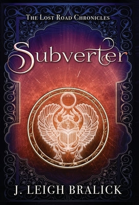 Subverter by Bralick, J. Leigh
