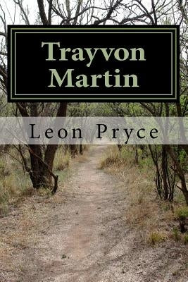 Trayvon Martin: His Last Visit to Sanford by Pryce, Leon