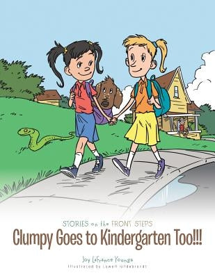 Clumpy Goes to Kindergarten Too!!! by Youngs, Joy LaFrance