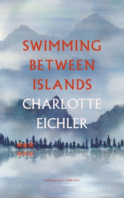 Swimming Between Islands by Eichler, Charlotte