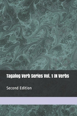 Tagalog Verb Series Vol. 1 IN Verbs - 2nd Edition by Baarsch, Shubana