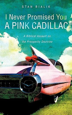 I Never Promised You a Pink Cadillac by Bialik, Stan