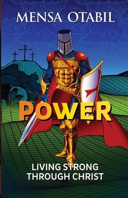 Power: Living Strong Through Christ by Otabil, Mensa