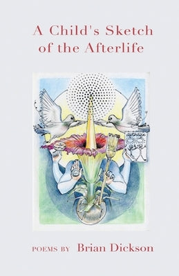 A Child's Sketch of the Afterlife by Dickson, Brian