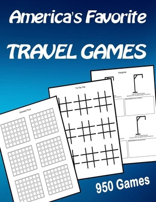 America's Favorite Travel Games Book Connect Four Tic-Tac-Toe Hangman: 950 Games For All Ages Kids Teens Adults Seniors by Exposures, Midwest