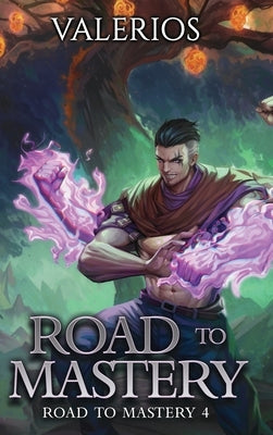 Road to Mastery 4: A LitRPG Apocalypse Adventure by Valerios