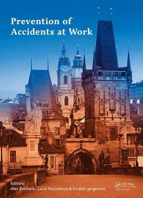 Prevention of Accidents at Work: Proceedings of the 9th International Conference on the Prevention of Accidents at Work (Wos 2017), October 3-6, 2017, by Bernatik, Ales