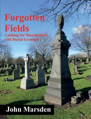 Forgotten Fields by Marsden, John