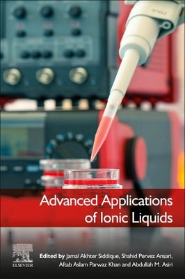Advanced Applications of Ionic Liquids by Akhter Siddique, Jamal