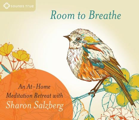 Room to Breathe: An At-Home Meditation Retreat with Sharon Salzberg by Salzberg, Sharon