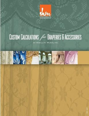 Custom Calculations for Draperies & Accessories by Muehling, Sheila K.