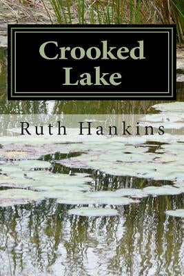 Crooked Lake by Hankins, Ruth a.