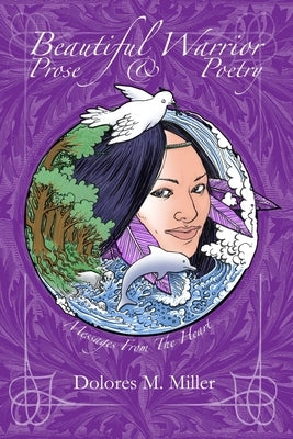 Beautiful Warrior Prose and Poetry by Miller, Dolores M.