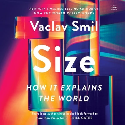 Size: How It Explains the World by Smil, Vaclav