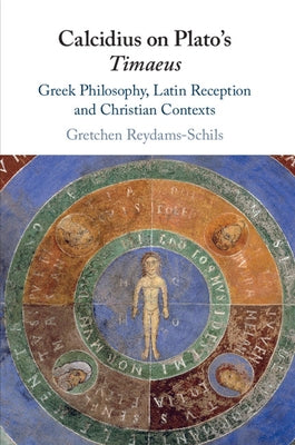 Calcidius on Plato's Timaeus by Reydams-Schils, Gretchen