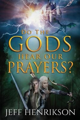 Do the Gods Hear Our Prayers? by Henrikson, Mark