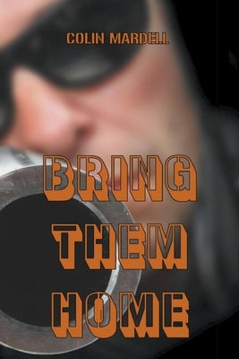 Bring Them Home by Mardell, Colin
