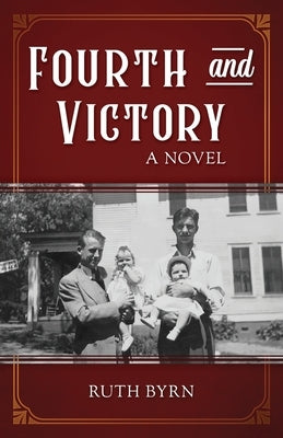 Fourth and Victory by Byrn, Ruth