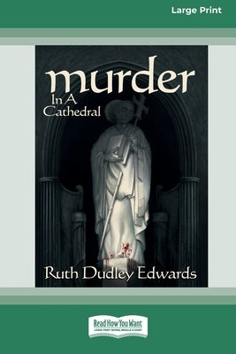 Murder in a Cathedral [Standard Large Print 16 Pt Edition] by Edwards, Ruth Dudley