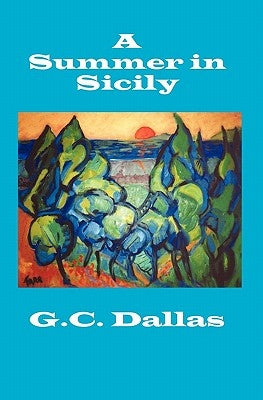 A Summer in Sicily by Dallas, G. C.