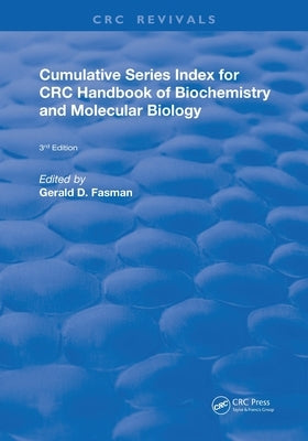 Cumulative Series Index for CRC Handbook of Biochemistry and Molecular Biology: 3rd Edition by Fasman, Gerald D.
