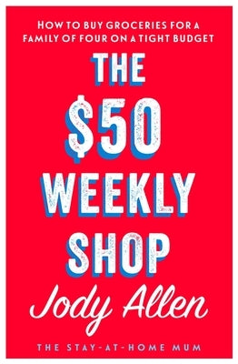 The $50 Weekly Shop by Allen, Jody