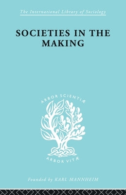 Societies in Making Ils 89 by Jennings, Hilda