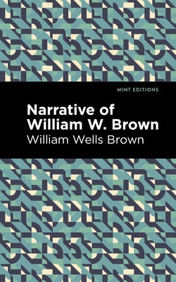 Narrative of William W. Brown by Brown, William Wells