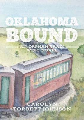 Oklahoma Bound by Torbett-Johnson, Carolyn