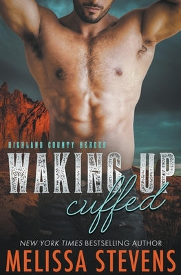 Waking Up Cuffed by Stevens, Melissa