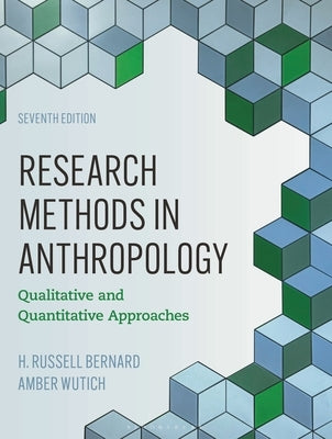 Research Methods in Anthropology: Qualitative and Quantitative Approaches by Bernard, H. Russell