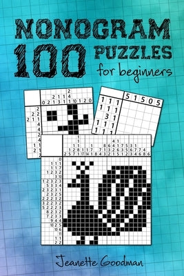 100 Nonogram Puzzles for Beginners by Goodman, Jeanette