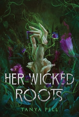 Her Wicked Roots by Pell, Tanya