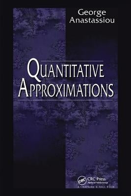 Quantitative Approximations by Anastassiou, George