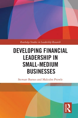 Developing Financial Leadership in Small-Medium Businesses by Barnes, Stewart